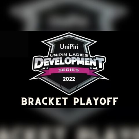 Inilah Bracket Playoff UniPin Ladies Development Series Season 1